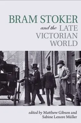 Bram Stoker e il mondo tardo-vittoriano - Bram Stoker and the Late Victorian World