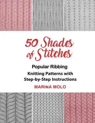 50 Sfumature di punti - Vol. 1: La nervatura popolare - 50 Shades of Stitches - Vol 1: Popular Ribbing