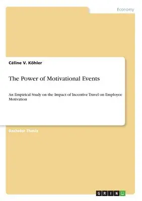 Il potere degli eventi motivazionali: Uno studio empirico sull'impatto dei viaggi incentive sulla motivazione dei dipendenti - The Power of Motivational Events: An Empirical Study on the Impact of Incentive Travel on Employee Motivation