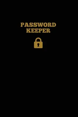 Penyimpan Kata Sandi: Menyimpan Kata Sandi Internet, Alamat Situs Web dan Nama Pengguna Buku Catatan Informasi, Buku Catatan Penyelenggara, Buku Catatan, Jurnal - Password Keeper: Keep Internet Passwords, Website Address and Usernames Information Logbook, Organizer Record Book, Notebook, Journal