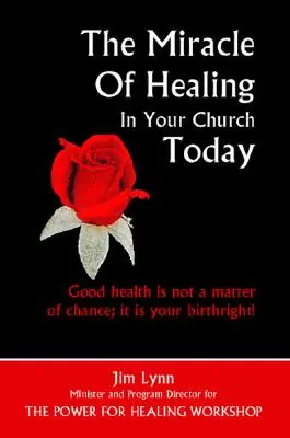 Il miracolo della guarigione nella vostra chiesa oggi - The Miracle of Healing in Your Church Today