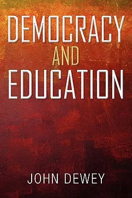 Democrazia e educazione: Introduzione alla filosofia dell'educazione - Democracy and Education: An Introduction to the Philosophy of Education