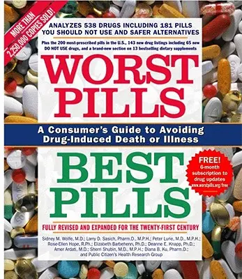 Peggiori pillole, migliori pillole: Guida del consumatore per evitare la morte o la malattia indotta dai farmaci - Worst Pills, Best Pills: A Consumer's Guide to Avoiding Drug-Induced Death or Illness