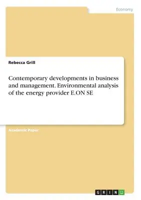 Sviluppi contemporanei nel business e nel management. Analisi ambientale del fornitore di energia E.ON SE - Contemporary developments in business and management. Environmental analysis of the energy provider E.ON SE