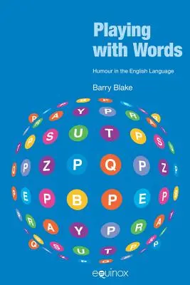 Giocare con le parole: L'umorismo nella lingua inglese - Playing with Words: Humour in the English Language