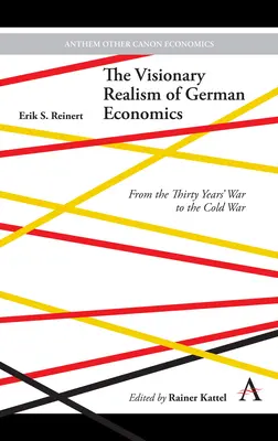 Il realismo visionario dell'economia tedesca: Dalla guerra dei trent'anni alla guerra fredda - The Visionary Realism of German Economics: From the Thirty Years' War to the Cold War