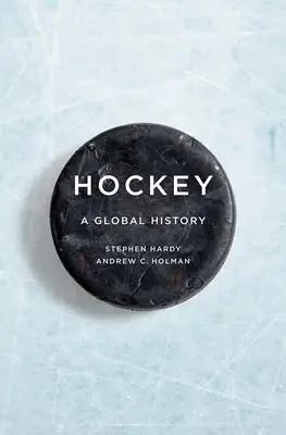 Hockey: Una storia globale - Hockey: A Global History