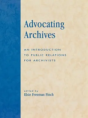 Promuovere gli archivi: Un'introduzione alle relazioni pubbliche per gli archivisti - Advocating Archives: An Introduction to Public Relations for Archivists