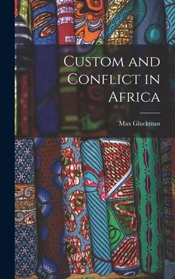 Usanze e conflitti in Africa - Custom and Conflict in Africa