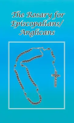Rosario per episcopaliani/anglicani - Rosary for Episcopalians/Anglicans