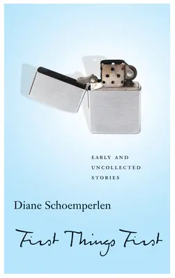 Prima le cose: storie selezionate - First Things First: Selected Stories