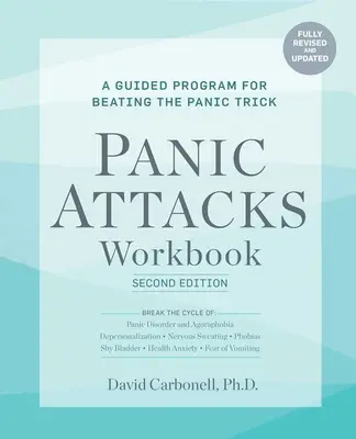 Manuale di lavoro sugli attacchi di panico: Seconda edizione: Manuale di lavoro sugli attacchi di panico: Seconda edizione: Un programma guidato per sconfiggere il trucco del panico: Completamente rivisto e aggiornato - Panic Attacks Workbook: Second Edition: Panic Attacks Workbook: Second Edition: A Guided Program for Beating the Panic Trick: Fully Revised and Update