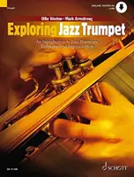 Exploring Jazz Trumpet - Un'introduzione all'armonia, alla tecnica e all'improvvisazione del jazz - Exploring Jazz Trumpet - An Introduction to Jazz Harmony, Technique and Improvisation