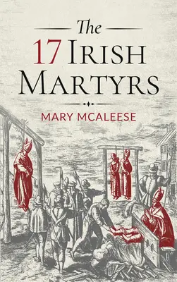 I 17 martiri irlandesi - The 17 Irish Martyrs