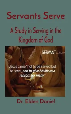 I servitori servono: Uno studio sul servire nel Regno di Dio - Servants Serve: A Study in Serving in the Kingdom of God
