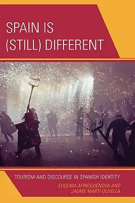 La Spagna è (ancora) diversa: turismo e discorso sull'identità spagnola - Spain Is (Still) Different: Tourism and Discourse in Spanish Identity