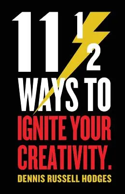 11 modi e 1/2 per accendere la vostra creatività - 11 1/2 Ways to Ignite Your Creativity