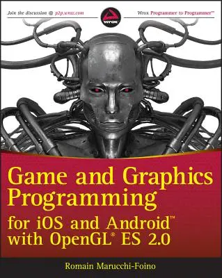 Programmazione di giochi e grafica per IOS e Android con OpenGL Es 2.0 - Game and Graphics Programming for IOS and Android with OpenGL Es 2.0