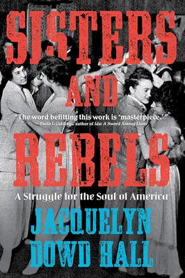 Sorelle e ribelli: Una lotta per l'anima dell'America - Sisters and Rebels: A Struggle for the Soul of America