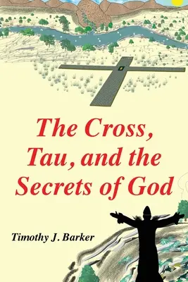La croce, il Tau e i segreti di Dio - The Cross, Tau, and the Secrets of God