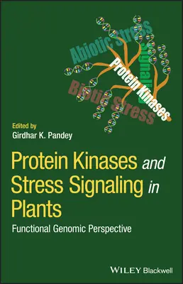 Proteine chinasi e segnalazione dello stress nelle piante: Prospettiva genomica funzionale - Protein Kinases and Stress Signaling in Plants: Functional Genomic Perspective