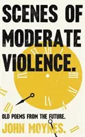 Scene di violenza moderata - Scenes of Moderate Violence