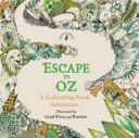 Fuga a Oz: un'avventura da colorare - Escape to Oz: A Colouring Book Adventure