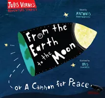 Dalla Terra alla Luna: O un cannone per la pace - From the Earth to the Moon: Or a Cannon for Peace