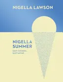 Nigella Summer - Cucinare facile, mangiare facile (Nigella Collection) - Nigella Summer - Easy Cooking, Easy Eating (Nigella Collection)