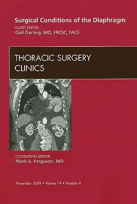 Condizioni chirurgiche del diaframma, un numero delle Cliniche di Chirurgia Toracica, 19 - Surgical Conditions of the Diaphragm, an Issue of Thoracic Surgery Clinics, 19