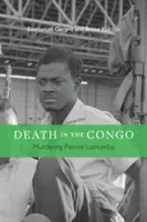 Morte in Congo: L'assassinio di Patrice Lumumba - Death in the Congo: Murdering Patrice Lumumba