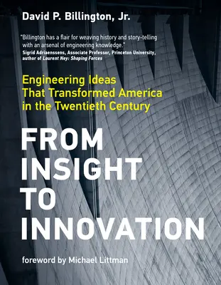 Dall'intuizione all'innovazione: Le idee ingegneristiche che hanno trasformato l'America nel XX secolo - From Insight to Innovation: Engineering Ideas That Transformed America in the Twentieth Century