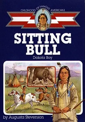Toro Seduto: Il ragazzo del Dakota - Sitting Bull: Dakota Boy