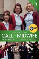 Call the Midwife, Volume 3: Addio all'East End - Call the Midwife, Volume 3: Farewell to the East End