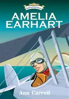 Amelia Earhart: Avventuriera e aviatrice - Amelia Earhart: Adventurer and Aviator