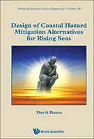 Progettazione di alternative di mitigazione dei rischi costieri per l'innalzamento dei mari - Design of Coastal Hazard Mitigation Alternatives for Rising Seas