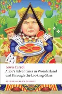 Le avventure di Alice nel paese delle meraviglie e Attraverso lo specchio - Alice's Adventures in Wonderland and Through the Looking-Glass
