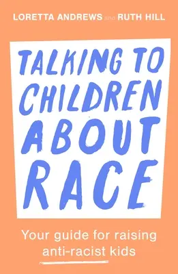 Parlare di razza ai bambini: Guida per crescere bambini antirazzisti - Talking to Children about Race: Your Guide for Raising Anti-Racist Kids