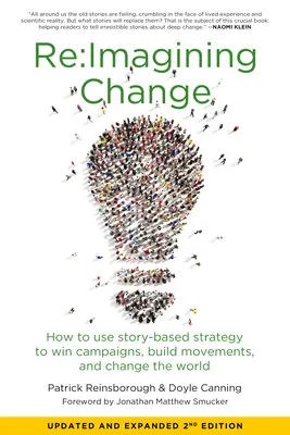 Re: Immaginare il cambiamento: Come usare la strategia basata sulle storie per vincere le campagne, costruire i movimenti e cambiare il mondo - Re: imagining Change: How to Use Story-Based Strategy to Win Campaigns, Build Movements, and Change the World