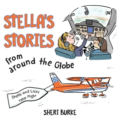 Storie di Stella da tutto il mondo: Stella e Lizzy prendono il volo - Stella's Stories from around the Globe: Stella and Lizzy take flight