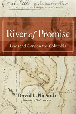 Il fiume della promessa: Lewis e Clark sul Columbia - River of Promise: Lewis and Clark on the Columbia