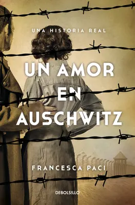 Un Amor En Auschwitz / Un amore ad Auschwitz - Un Amor En Auschwitz / A Lovein Auschwitz