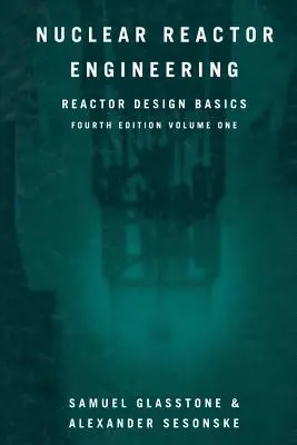 Ingegneria dei reattori nucleari: Fondamenti di progettazione dei reattori - Nuclear Reactor Engineering: Reactor Design Basics