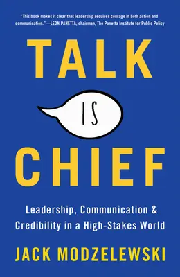 Parlare è capo: Leadership, comunicazione e credibilità in un mondo ad alta posta in gioco - Talk Is Chief: Leadership, Communication & Credibility in a High-Stakes World