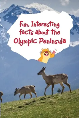 Fatti divertenti e interessanti sulla Penisola Olimpica - Fun, Interesting Facts About the Olympic Peninsula