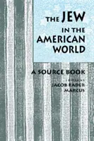 L'ebreo nel mondo americano: Un libro di fonti - The Jew in the American World: A Source Book