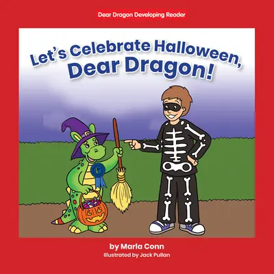 Festeggiamo Halloween, caro drago! Livello B - Let's Celebrate Halloween, Dear Dragon!: Level B