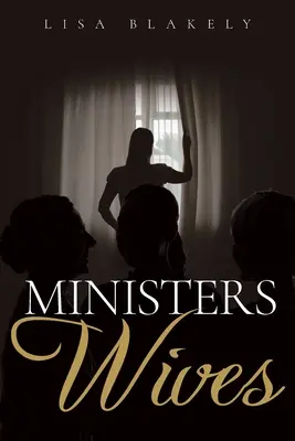 Le mogli dei ministri: Un romanzo di narrativa cristiana - Ministers' Wives: A Christian Fiction Novel
