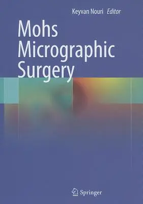 Chirurgia micrografica di Mohs - Mohs Micrographic Surgery