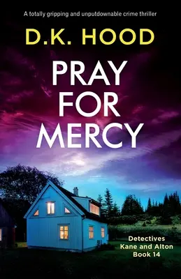 Pray for Mercy: Un thriller poliziesco assolutamente avvincente e implacabile - Pray for Mercy: A totally gripping and unputdownable crime thriller